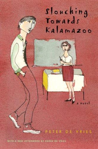 Peter De Vries: Slouching towards Kalamazoo (2005, University of Chicago Press)