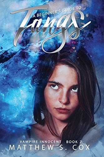 Matthew S Cox: A Beginner's Guide to Fangs (Paperback, 2018, Nook Press)