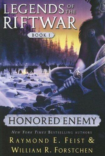 Raymond E. Feist, William R. Forstchen: Honored Enemy (Legends of the Riftwar, Book 1) (2007, HarperLuxe)