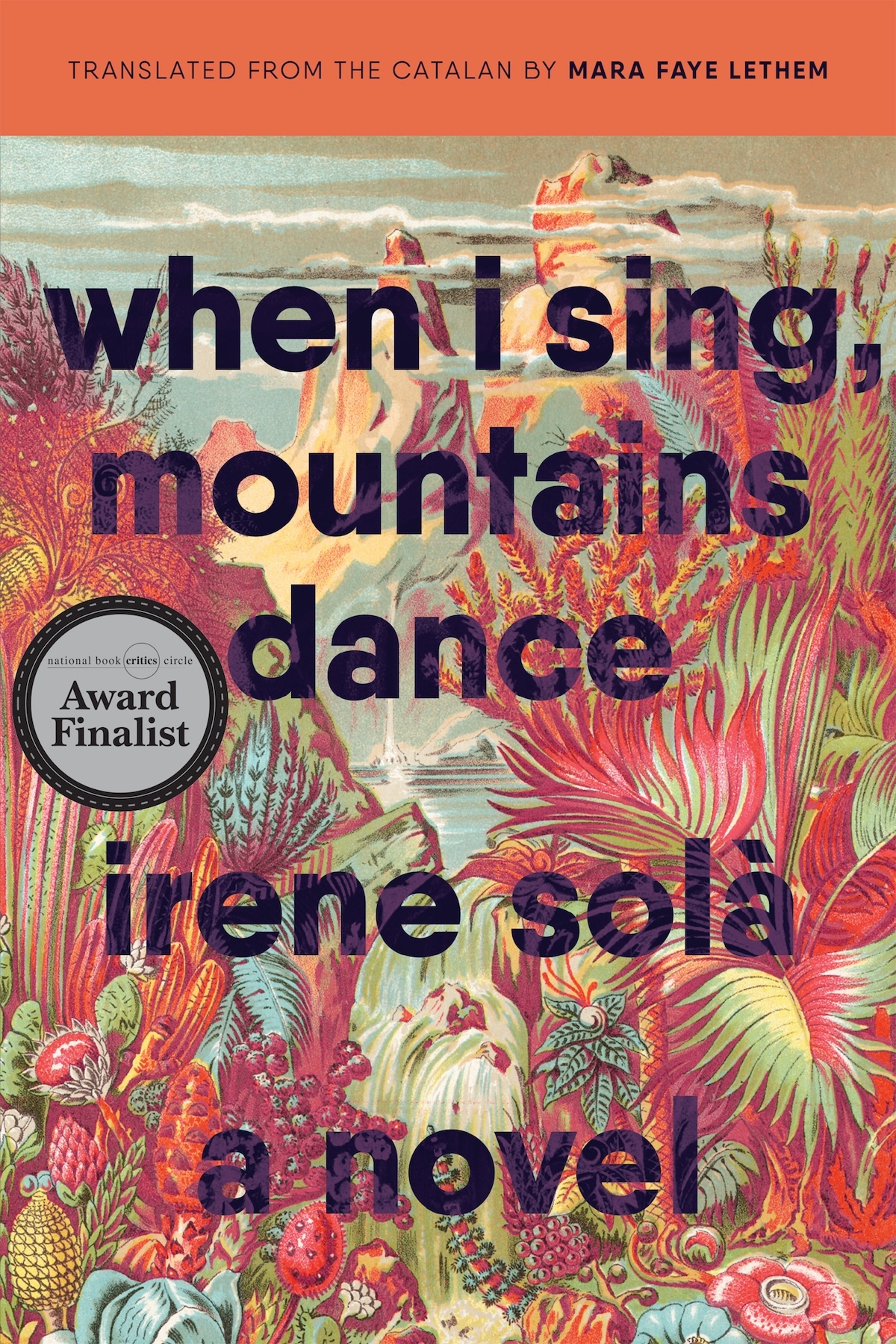 Mara Faye Lethem, Irene Sola: When I Sing, Mountains Dance (2023, Granta Books)