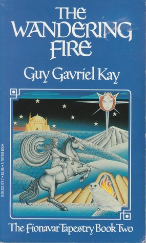 Guy Gavriel Kay: The Wandering Fire (Paperback, 1987, Totem Books)