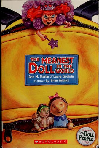 Ann M. Martin, Laura Godwin: The Meanest Doll in the World (2004, Scholastic, Inc.)