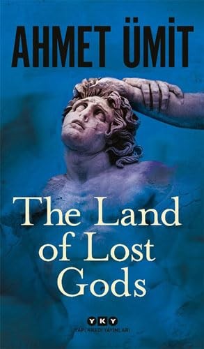 Ahmet Ümit: The Land of Lost Gods