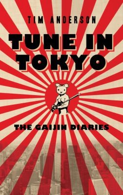 Tim Anderson: Tune In Tokyo The Gaijin Diaries (2011, AmazonEncore)