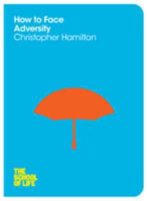 Christopher Hamilton, Dr. Christopher Hamilton: How To Deal With Adversity (2013, Pan Macmillan)
