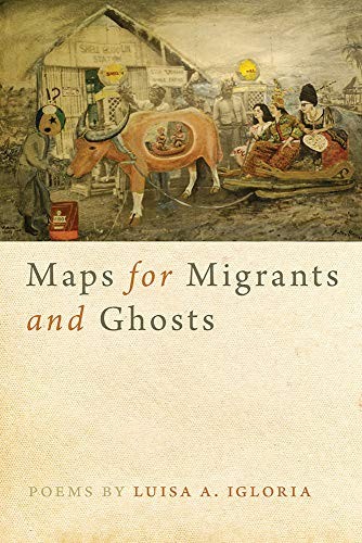 Luisa A. Igloria: Maps for Migrants and Ghosts (Paperback, 2020, Southern Illinois University Press)