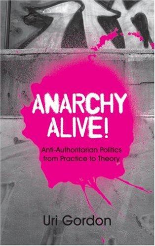 Uri Gordon: Anarchy Alive! (2007, Pluto Press)