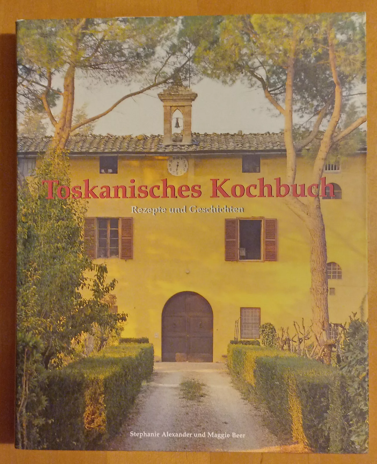 Stephanie Alexander, Simon Griffiths, Regine Ermert: Toskanisches Kochbuch