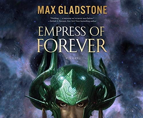 Natalie Naudus, Max Gladstone: Empress of Forever (AudiobookFormat, 2019, Dreamscape Media)