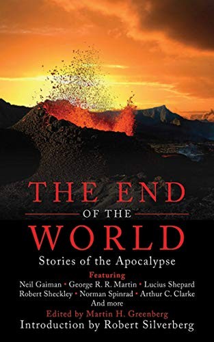 Robert Silverberg, Martin H. Greenberg: End of the World (2010, Skyhorse Publishing Company, Incorporated)
