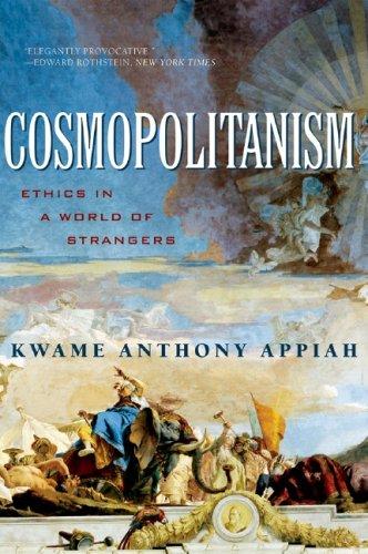 Kwame Anthony Appiah: Cosmopolitanism (2007, W. W. Norton)