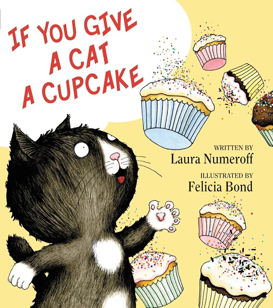 Laura Numeroff: If You Give a Cat a Cupcake (2008)