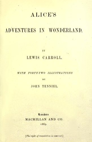 Lewis Carroll: Alice's Adventures in Wonderland (1865)