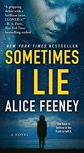 Alice Feeny: Sometimes I Lie (Paperback, 2019, Flatiron Books)