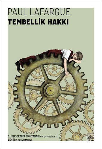 Paul Lafargue: Tembellik Hakki (Paperback, 2017, Ithaki Yayinlari)