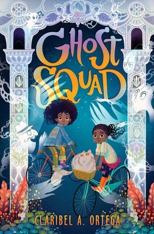 Claribel A. Ortega: Ghost Squad (2020, Scholastic Press)