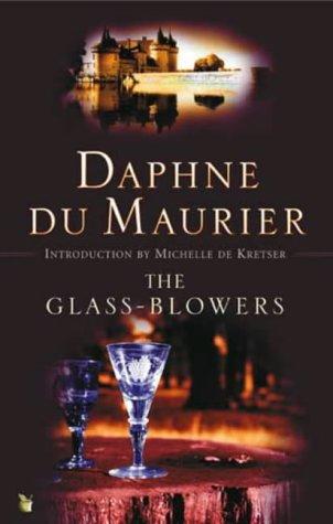Daphne Du Maurier: The Glass-Blowers (Paperback, 2004, Virago Press Ltd)