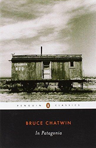 Bruce Chatwin: In Patagonia