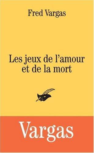 Fred Vargas: Les Jeux de l'amour et de la mort (French language, 1997, Editions du Masque)