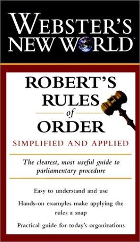 Henry M. Robert: Webster's New World Robert's rules of order (Paperback, 1999, Webster's New World)