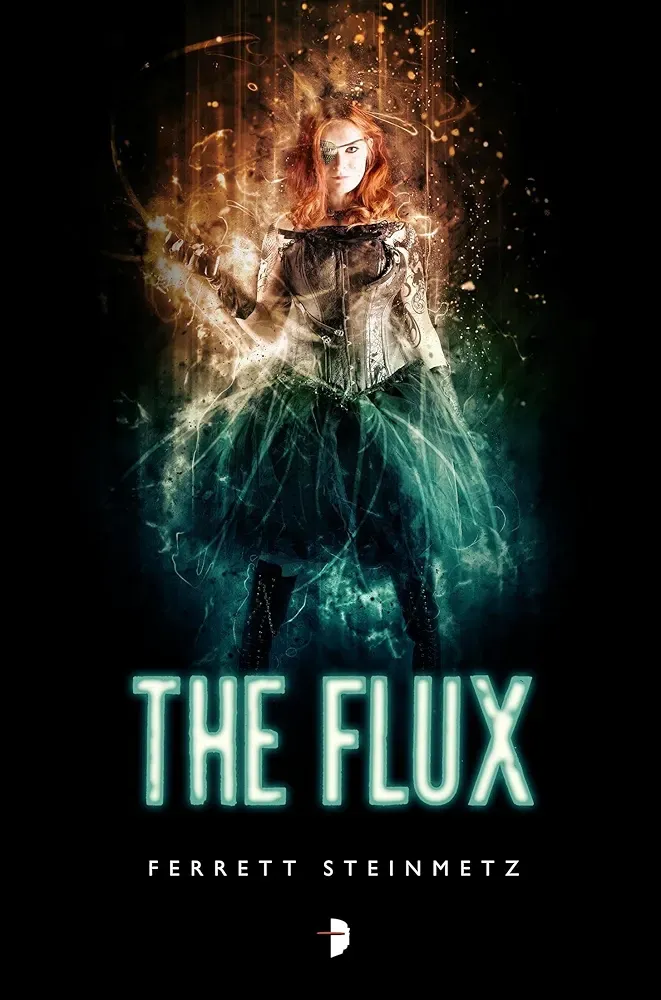 Ferrett Steinmetz: The flux (2015)