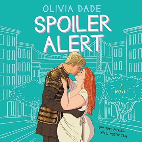 Olivia Dade: Spoiler Alert (2020, Harpercollins, HarperCollins B and Blackstone Publishing)