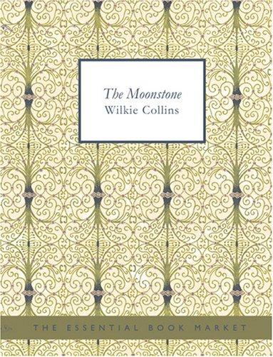 Wilkie Collins: The Moonstone (Large Print Edition) (2007, BiblioBazaar)