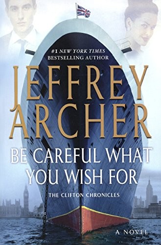 Jeffrey Archer: Be Careful What You Wish For (Hardcover, 2015, Turtleback Books)