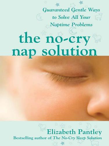 Elizabeth Pantley: The No-Cry Nap Solution (EBook, 2009, McGraw-Hill)