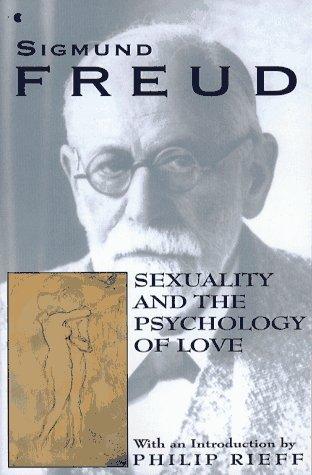 Sigmund Freud: Sexuality and the Psychology of Love (1993, Scribner)