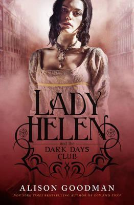 Alison Goodman: Lady Helen and the Dark Days Club (2016)
