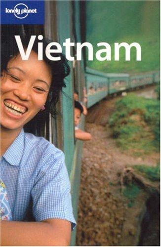 Nick Ray, Peter Dragicevich, Regis St. Louis: Lonely Planet Vietnam (Paperback, 2007, Lonely Planet Publications)