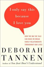 Deborah Tannen: I Only Say This Because I Love You (2001, Random House)