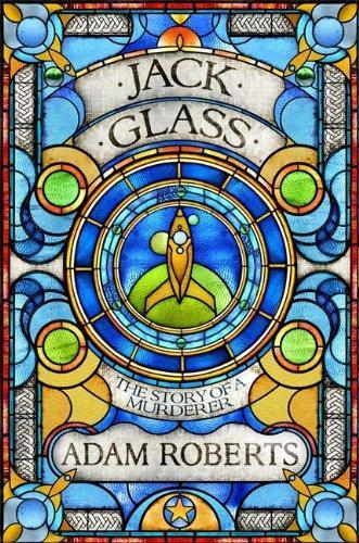 Adam Roberts: Jack Glass (2012)