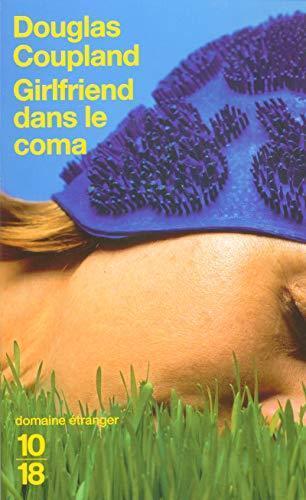 Douglas Coupland: Girlfriend dans le coma (French language, 2005, Éditions 10/18)