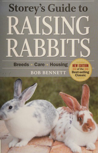 Bennett, Bob: Storey's guide to raising rabbits (2009, Storey Pub.)