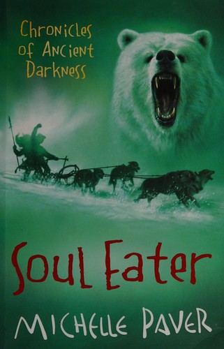 Michelle Paver: Soul eater (2007, Orion Children's Books)