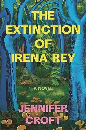 Jennifer Croft: The Extinction of Irena Rey (2024, Bloomsbury Publishing USA)