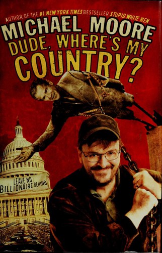 Michael Moore: Dude, where's my country? (2003, Warner Books)