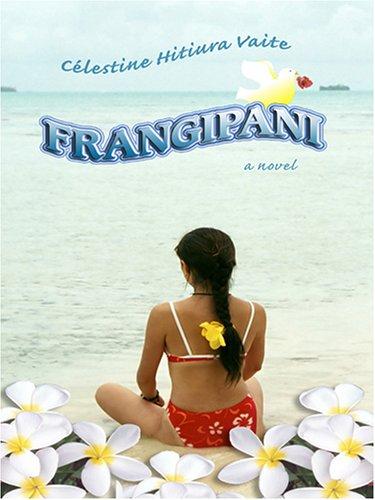Célestine Hitiura Vaite: Frangipani (2006, Wheeler Pub.)