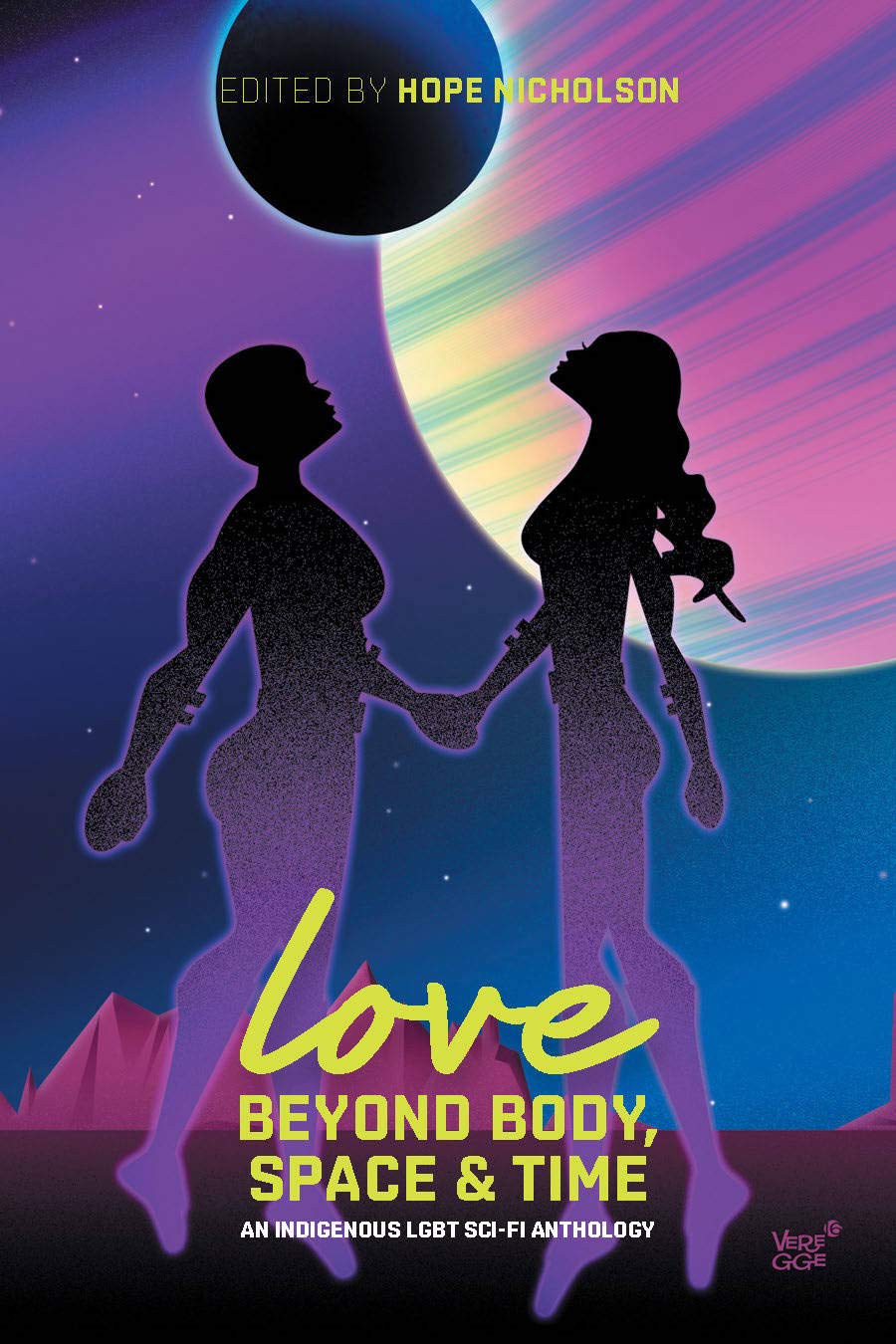 Daniel Heath Justice, Darcie Little Badger, Hope Nicholson, Richard Van Camp, David Alexander Robertson: Love Beyond Body, Space and Time: an Indigenous LGBT Sci-fi Anthology (2019, Bedside Press)