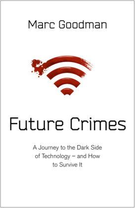Marc Goodman: Future Crimes