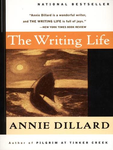 Annie Dillard: The Writing Life (2007, HarperCollins)