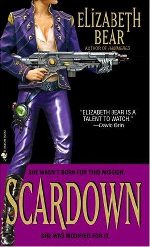Elizabeth Bear: Scardown (2005, Bantam Books)