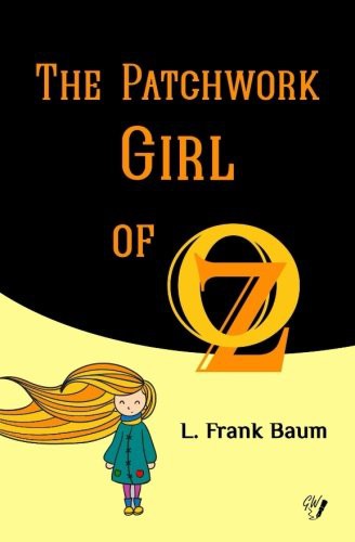 L. Frank Baum, Golden Wit: The Patchwork Girl of Oz (Paperback, 2017, Createspace Independent Publishing Platform, CreateSpace Independent Publishing Platform)