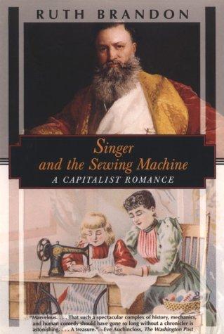 Brandon, Ruth.: Singer and the sewing machine (1996, Kodansha International)