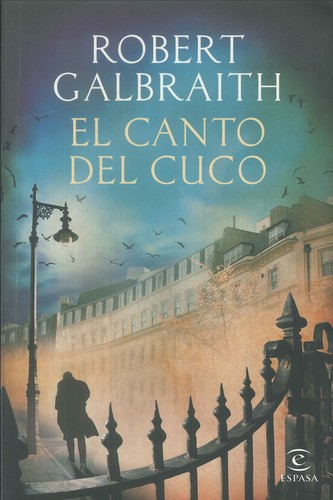 J.K. Rowling, Robert Galbraith: El canto del Cuco (2013, Espasa Libros, S.L.U.)