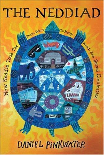 Daniel Manus Pinkwater: The Neddiad (2007, Houghton Mifflin Company)