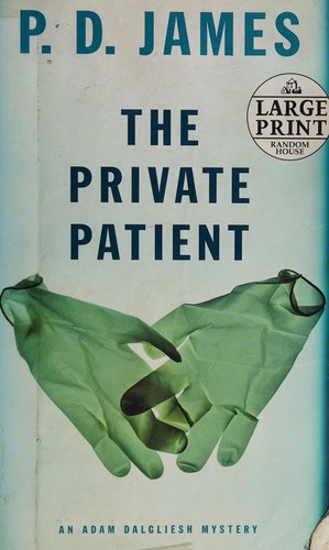 P. D. James: The private patient (2008, Random House Large Print)
