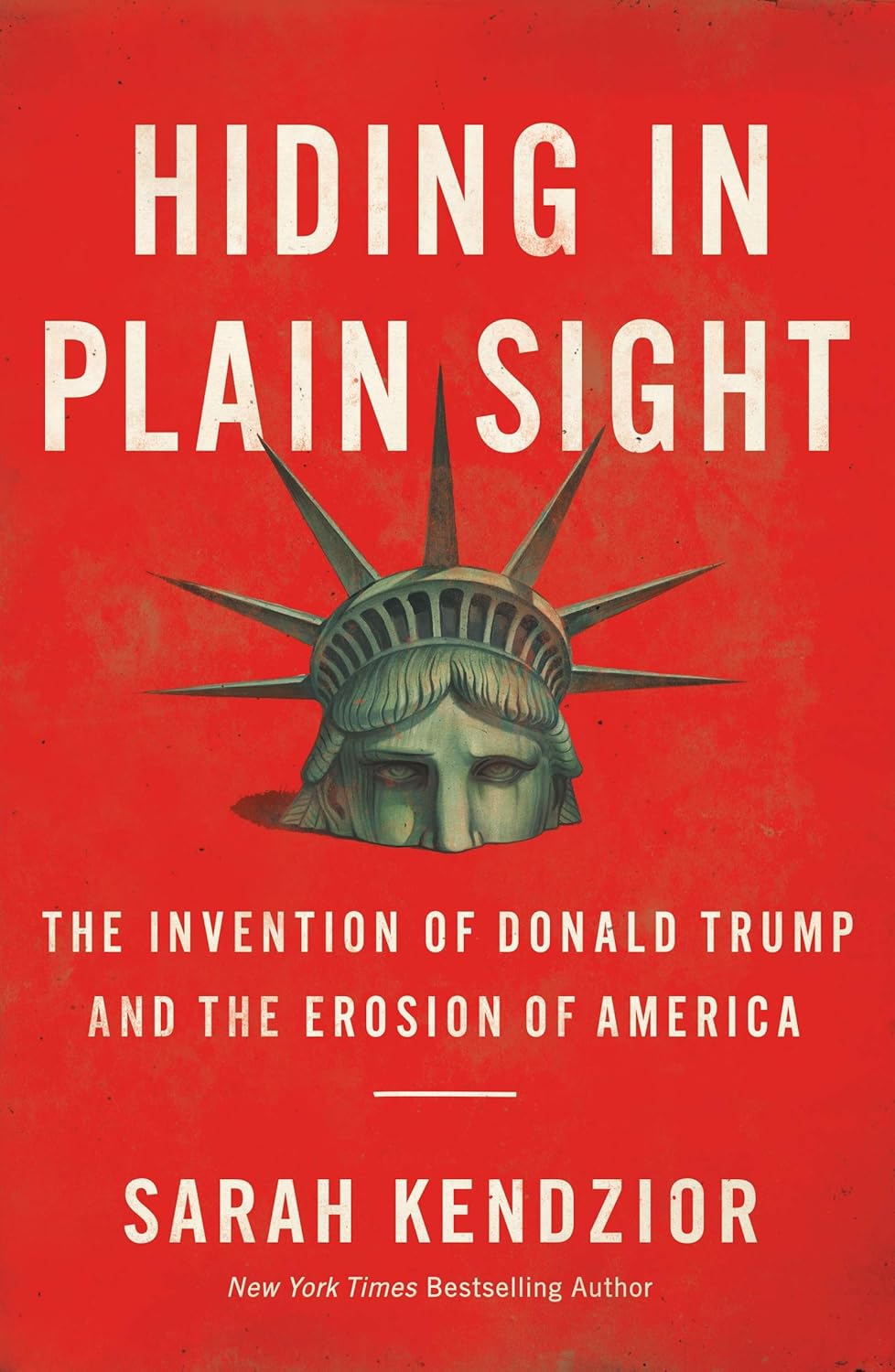 Sarah Kendzior: Hiding in Plain Sight (2020, Flatiron Books)